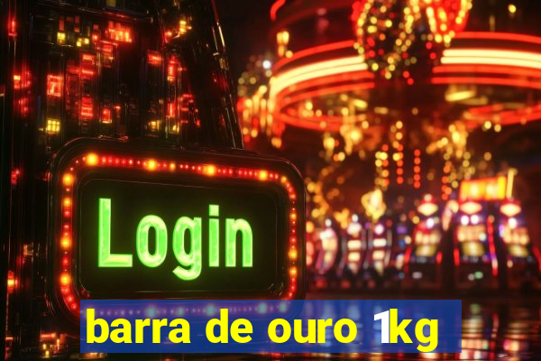 barra de ouro 1kg